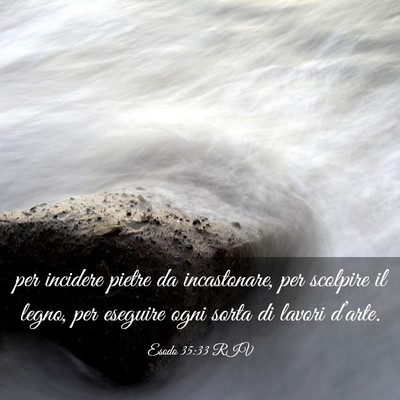 Picture 03 - Esodo 35:33 RIV - per incidere pietre da incastonare, per scolpire - Bible Verse Picture