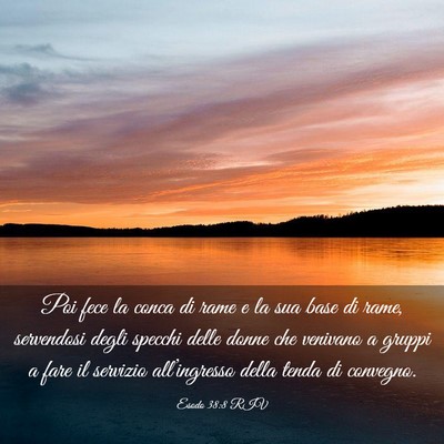 Picture 03 - Esodo 38:8 RIV - Poi fece la conca di rame e la sua base di rame, - Bible Verse Picture