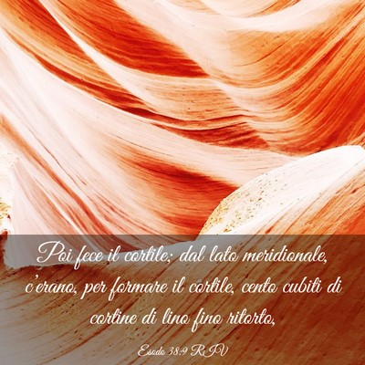 Picture 03 - Esodo 38:9 RIV - Poi fece il cortile; dal lato meridionale, - Bible Verse Picture