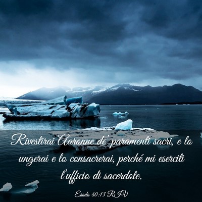 Picture 03 - Esodo 40:13 RIV - Rivestirai Aaronne de’ paramenti sacri, e lo - Bible Verse Picture