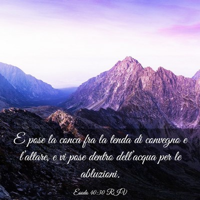 Picture 03 - Esodo 40:30 RIV - E pose la conca fra la tenda di convegno e - Bible Verse Picture