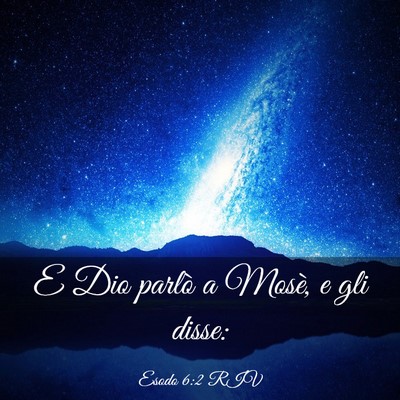 Picture 03 - Esodo 6:2 RIV - E Dio parlò a Mosè, e gli - Bible Verse Picture