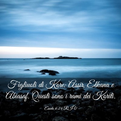 Picture 03 - Esodo 6:24 RIV - Figliuoli di Kore: Assir, Elkana e Abiasaf. - Bible Verse Picture