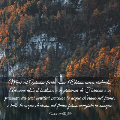 Picture 03 - Esodo 7:20 RIV - Mosè ed Aaronne fecero come l’Eterno aveva - Bible Verse Picture