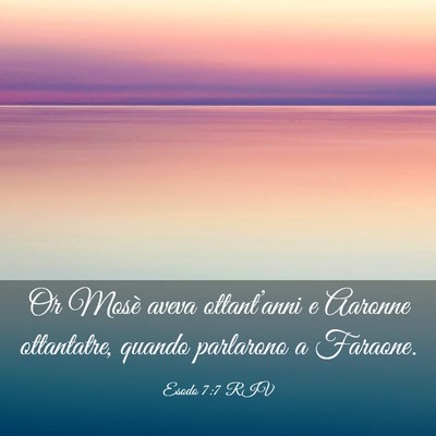 Picture 03 - Esodo 7:7 RIV - Or Mosè aveva ottant’anni e Aaronne - Bible Verse Picture