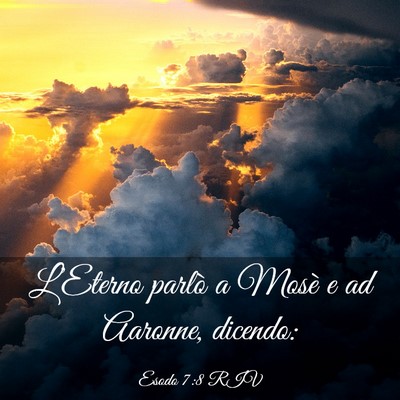 Picture 03 - Esodo 7:8 RIV - L’Eterno parlò a Mosè e ad Aaronne, - Bible Verse Picture