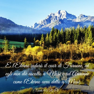 Picture 03 - Esodo 9:12 RIV - E l’Eterno indurò il cuor di Faraone, ed egli - Bible Verse Picture
