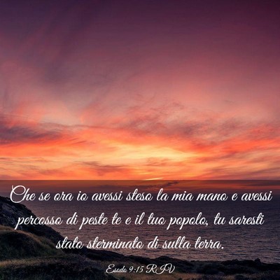 Picture 03 - Esodo 9:15 RIV - Che se ora io avessi steso la mia mano e avessi - Bible Verse Picture