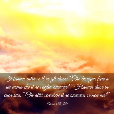 Picture 03 - Ester 6:6 RIV - Haman entrò, e il re gli disse: “Che bisogna - Bible Verse Picture