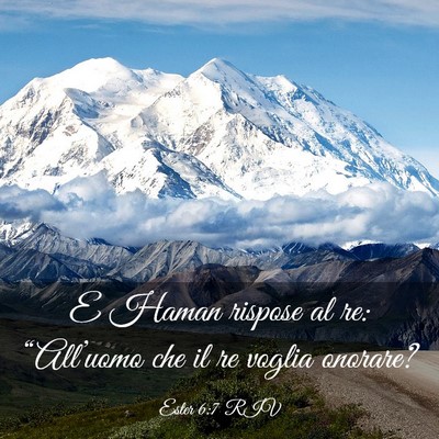 Picture 03 - Ester 6:7 RIV - E Haman rispose al re: “All’uomo che il re - Bible Verse Picture
