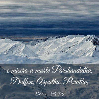 Picture 03 - Ester 9:7 RIV - e misero a morte Parshandatha, Dalfon, Aspatha, - Bible Verse Picture