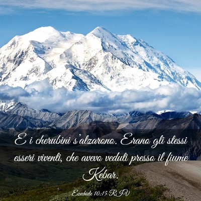 Picture 03 - Ezechiele 10:15 RIV - E i cherubini s’alzarono. Erano gli stessi - Bible Verse Picture