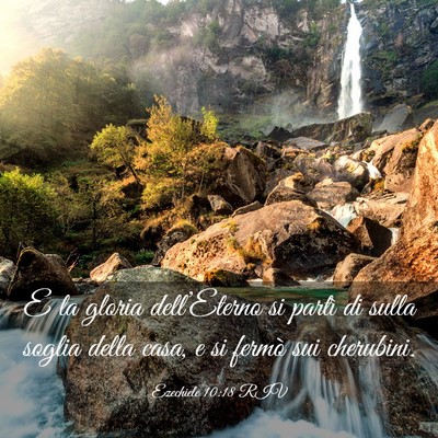 Picture 03 - Ezechiele 10:18 RIV - E la gloria dell’Eterno si partì di sulla - Bible Verse Picture