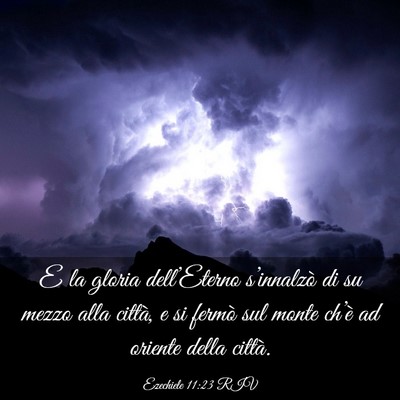 Picture 03 - Ezechiele 11:23 RIV - E la gloria dell’Eterno s’innalzò di su - Bible Verse Picture