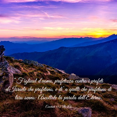 Picture 03 - Ezechiele 13:2 RIV - “Figliuol d’uomo, profetizza contro i profeti - Bible Verse Picture