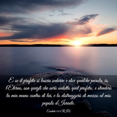 Picture 03 - Ezechiele 14:9 RIV - E se il profeta si lascia sedurre e dice qualche - Bible Verse Picture