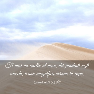 Picture 03 - Ezechiele 16:12 RIV - Ti misi un anello al naso, dei pendenti agli - Bible Verse Picture