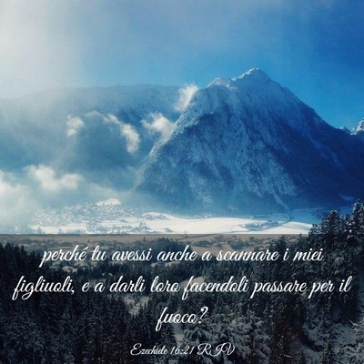 Picture 03 - Ezechiele 16:21 RIV - perché tu avessi anche a scannare i miei - Bible Verse Picture