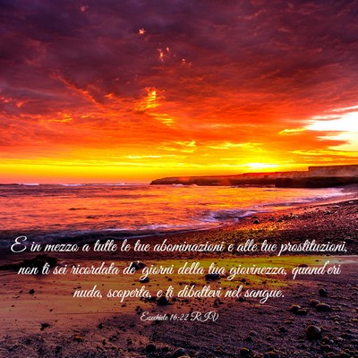 Picture 03 - Ezechiele 16:22 RIV - E in mezzo a tutte le tue abominazioni e alle tue - Bible Verse Picture