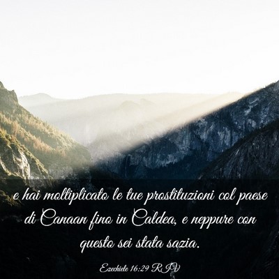 Picture 03 - Ezechiele 16:29 RIV - e hai moltiplicato le tue prostituzioni col paese - Bible Verse Picture