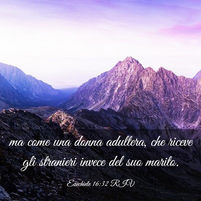 Picture 03 - Ezechiele 16:32 RIV - ma come una donna adultera, che riceve gli - Bible Verse Picture