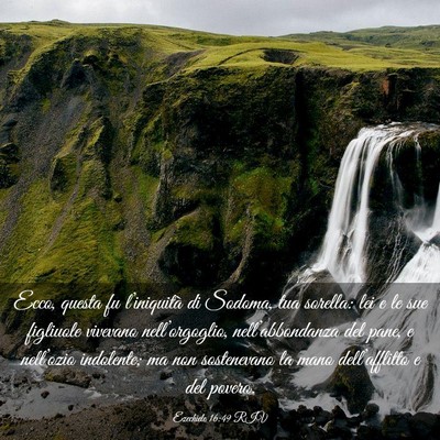 Picture 03 - Ezechiele 16:49 RIV - Ecco, questa fu l’iniquità di Sodoma, tua - Bible Verse Picture
