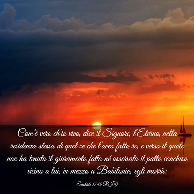 Picture 03 - Ezechiele 17:16 RIV - Com’è vero ch’io vivo, dice il Signore, - Bible Verse Picture