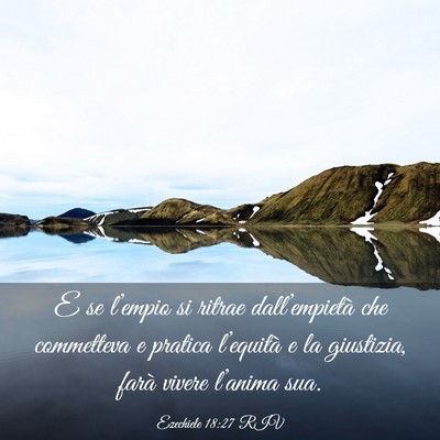 Picture 03 - Ezechiele 18:27 RIV - E se l’empio si ritrae dall’empietà che - Bible Verse Picture