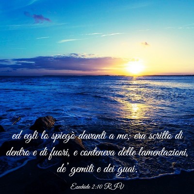 Picture 03 - Ezechiele 2:10 RIV - ed egli lo spiegò davanti a me; era scritto di - Bible Verse Picture