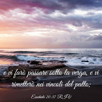 Picture 03 - Ezechiele 20:37 RIV - e vi farò passare sotto la verga, e vi - Bible Verse Picture