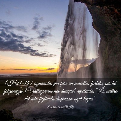 Picture 03 - Ezechiele 21:10 RIV - (H21-15) aguzzata, per fare un macello; forbita, - Bible Verse Picture
