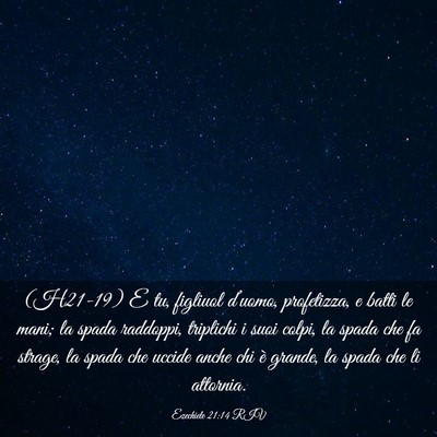 Picture 03 - Ezechiele 21:14 RIV - (H21-19) E tu, figliuol d’uomo, profetizza, e - Bible Verse Picture