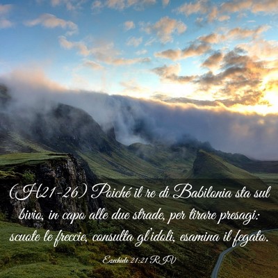 Picture 03 - Ezechiele 21:21 RIV - (H21-26) Poiché il re di Babilonia sta sul - Bible Verse Picture