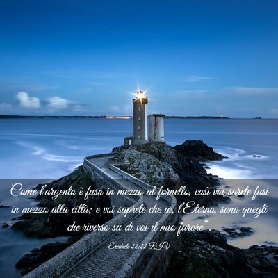 Picture 03 - Ezechiele 22:22 RIV - Come l’argento è fuso in mezzo al fornello, - Bible Verse Picture