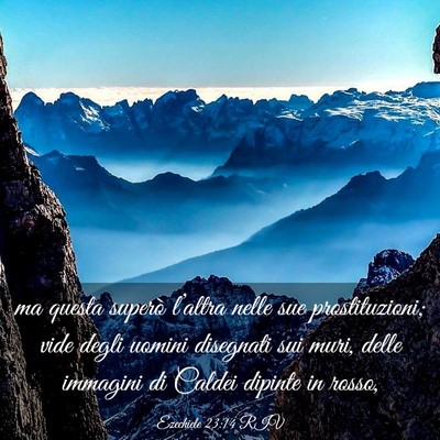 Picture 03 - Ezechiele 23:14 RIV - ma questa superò l’altra nelle sue - Bible Verse Picture