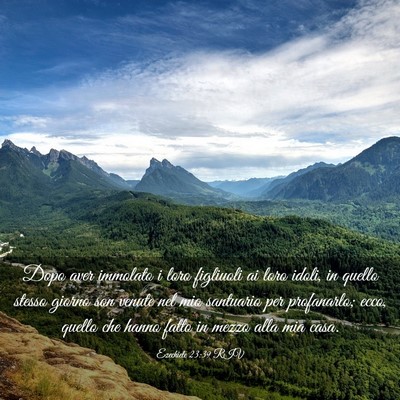 Picture 03 - Ezechiele 23:39 RIV - Dopo aver immolato i loro figliuoli ai loro - Bible Verse Picture