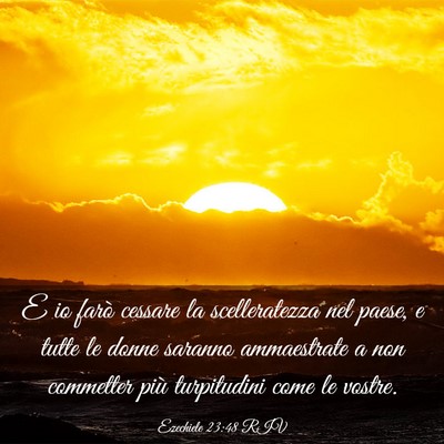 Picture 03 - Ezechiele 23:48 RIV - E io farò cessare la scelleratezza nel paese, e - Bible Verse Picture