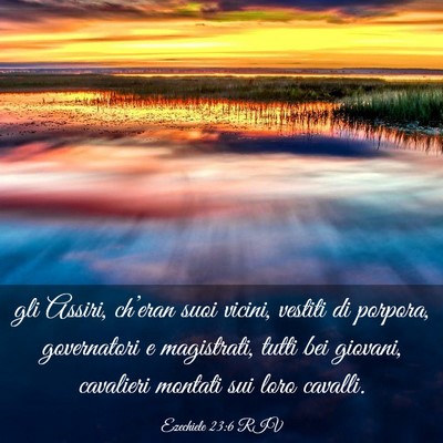 Picture 03 - Ezechiele 23:6 RIV - gli Assiri, ch’eran suoi vicini, vestiti di - Bible Verse Picture