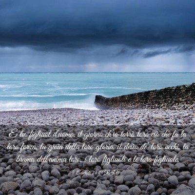 Picture 03 - Ezechiele 24:25 RIV - E tu, figliuol d’uomo, il giorno ch’io torrò - Bible Verse Picture