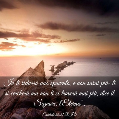 Picture 03 - Ezechiele 26:21 RIV - Io ti ridurrò uno spavento, e non sarai più; ti - Bible Verse Picture