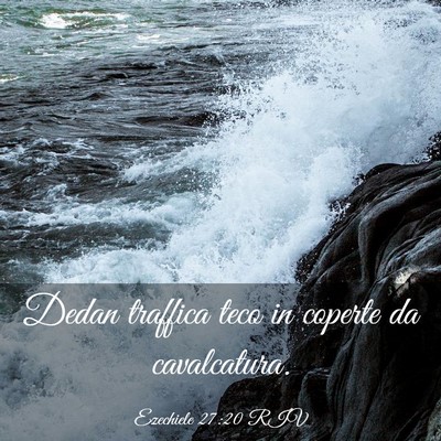 Picture 03 - Ezechiele 27:20 RIV - Dedan traffica teco in coperte da - Bible Verse Picture