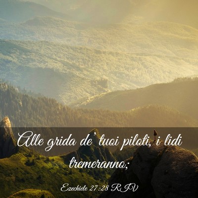 Picture 03 - Ezechiele 27:28 RIV - Alle grida de’ tuoi piloti, i lidi - Bible Verse Picture