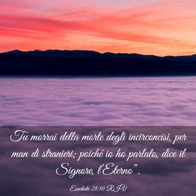 Picture 03 - Ezechiele 28:10 RIV - Tu morrai della morte degli incirconcisi, per man - Bible Verse Picture