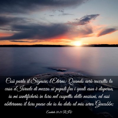Picture 03 - Ezechiele 28:25 RIV - Così parla il Signore, l’Eterno: Quando avrò - Bible Verse Picture