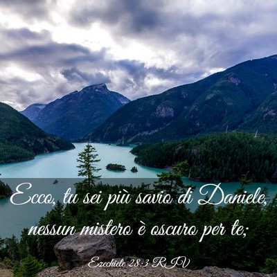 Picture 03 - Ezechiele 28:3 RIV - Ecco, tu sei più savio di Daniele, nessun - Bible Verse Picture