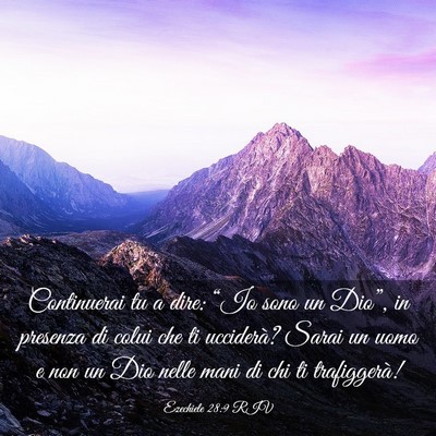 Picture 03 - Ezechiele 28:9 RIV - Continuerai tu a dire: “Io sono un Dio”, in - Bible Verse Picture