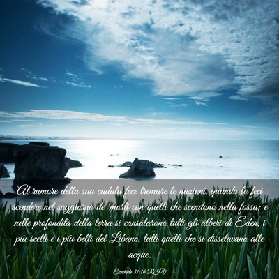 Picture 03 - Ezechiele 31:16 RIV - Al rumore della sua caduta fece tremare le - Bible Verse Picture