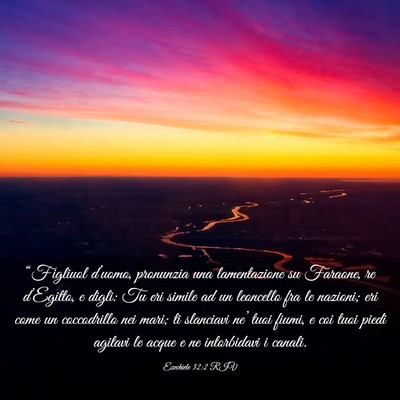 Picture 03 - Ezechiele 32:2 RIV - “Figliuol d’uomo, pronunzia una lamentazione - Bible Verse Picture