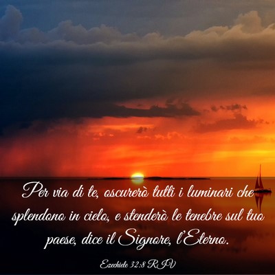Picture 03 - Ezechiele 32:8 RIV - Per via di te, oscurerò tutti i luminari che - Bible Verse Picture
