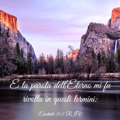 Picture 03 - Ezechiele 35:1 RIV - E la parola dell’Eterno mi fu rivolta in questi - Bible Verse Picture